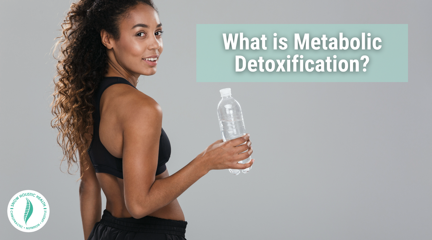 What is Metabolic Detoxification?