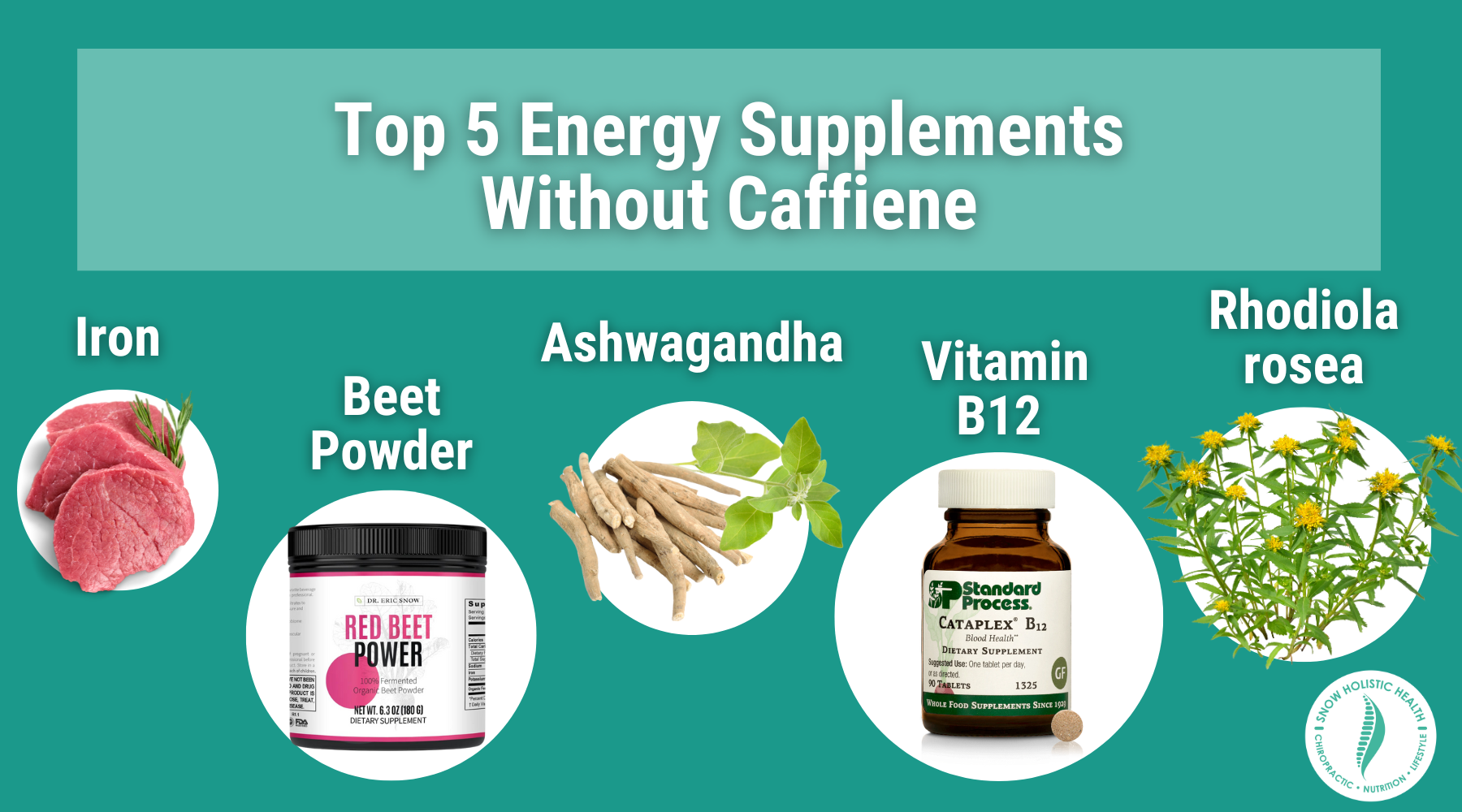 top five energy supplements without caffeine iron beet powder ashwagandha vitamin b12 standard process cataplex b12 rhodiola rosea