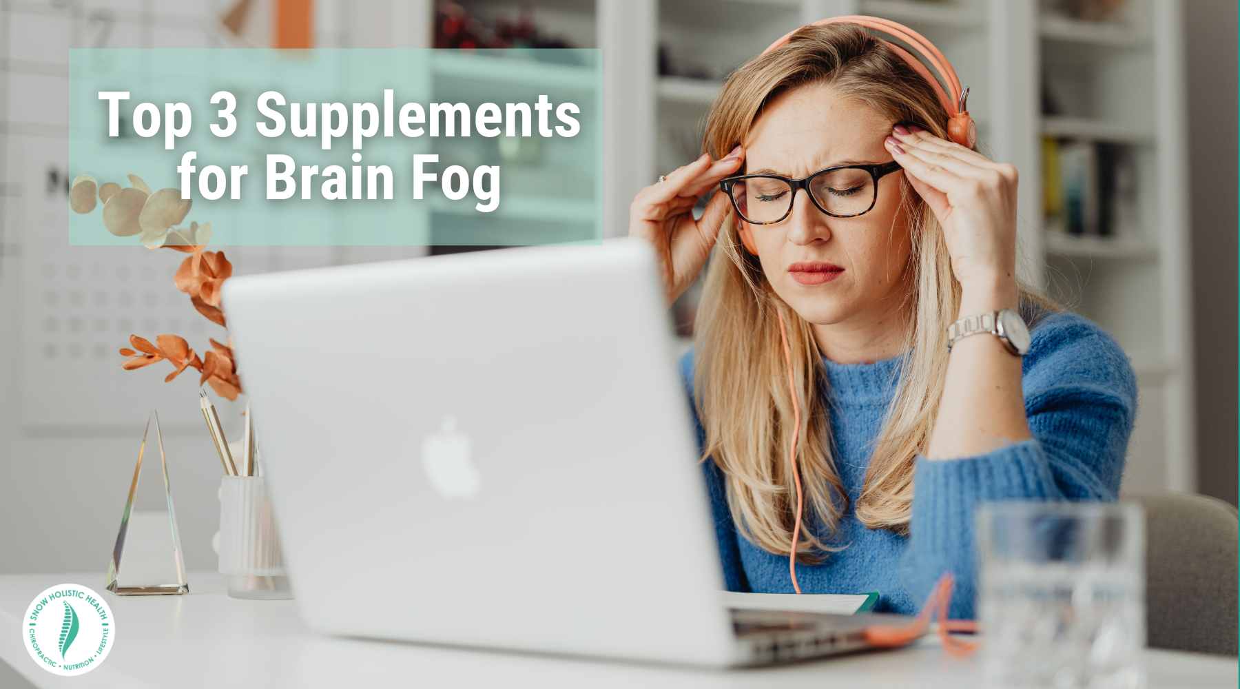 Top 3 Supplements for Brain Fog