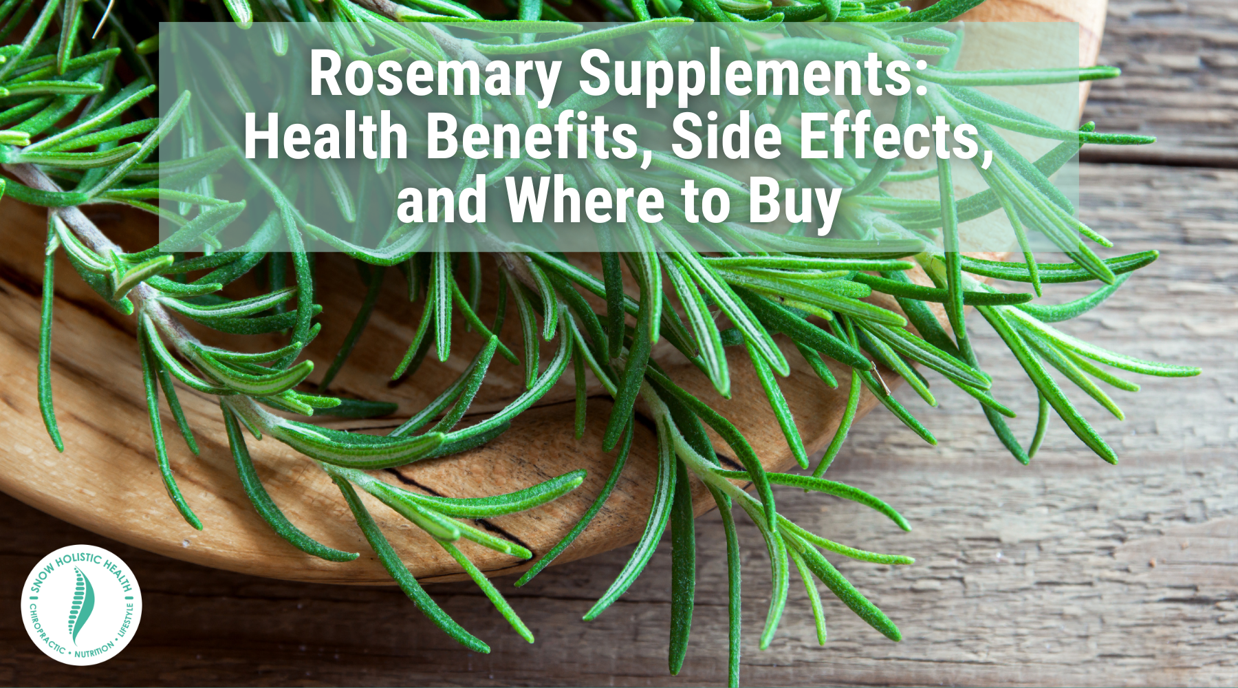 Rosemary Supplements: Health Benefits, Side Effects, and Where to Buy